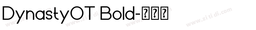 DynastyOT Bold字体转换